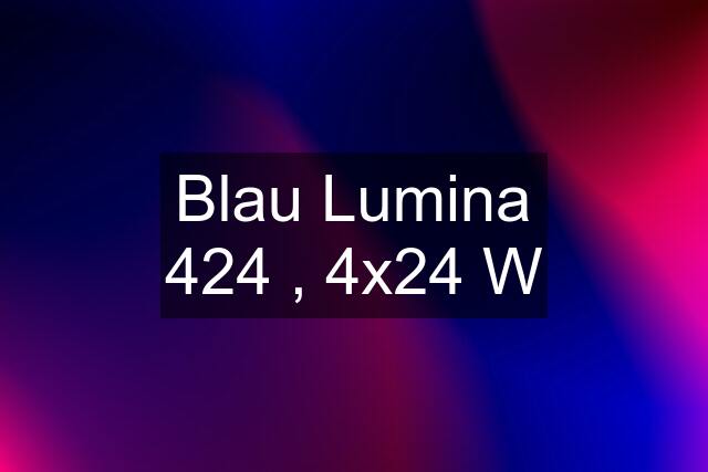 Blau Lumina 424 , 4x24 W