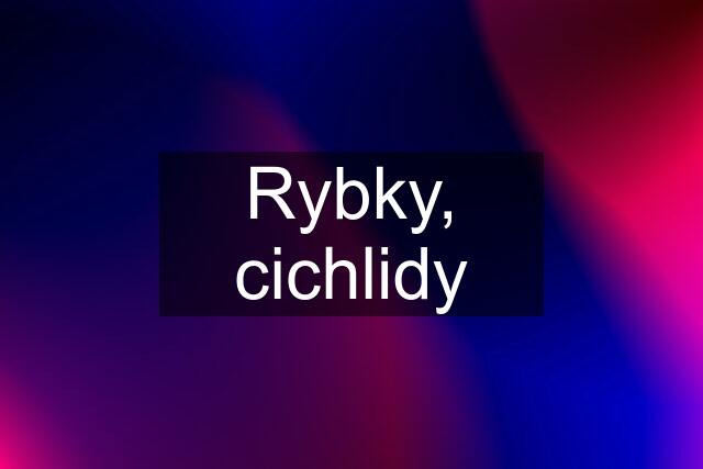 Rybky, cichlidy