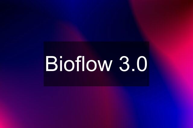 Bioflow 3.0