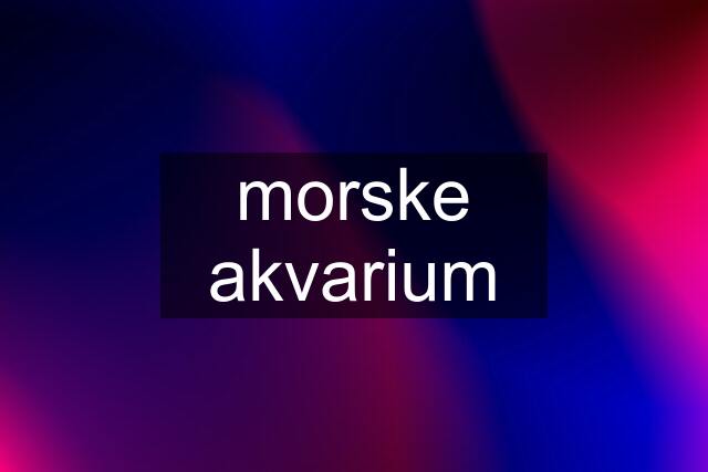 morske akvarium