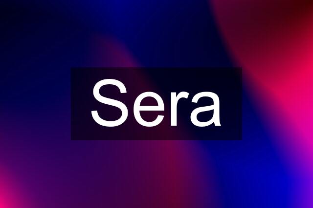 Sera