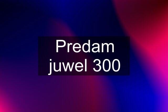 Predam juwel 300