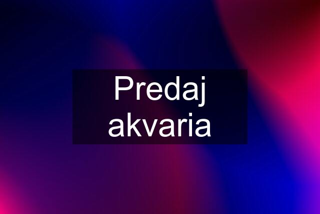 Predaj akvaria