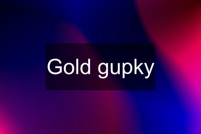 Gold gupky