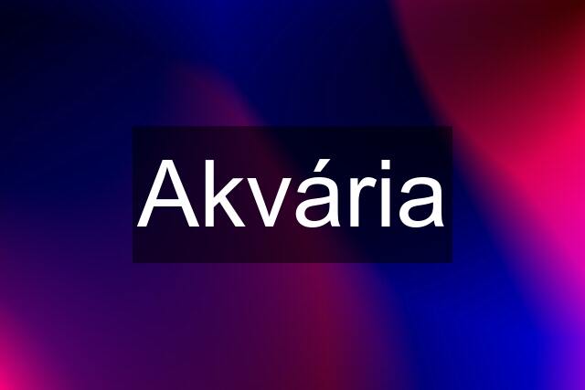 Akvária