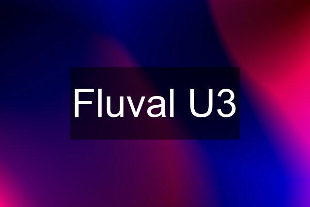 Fluval U3