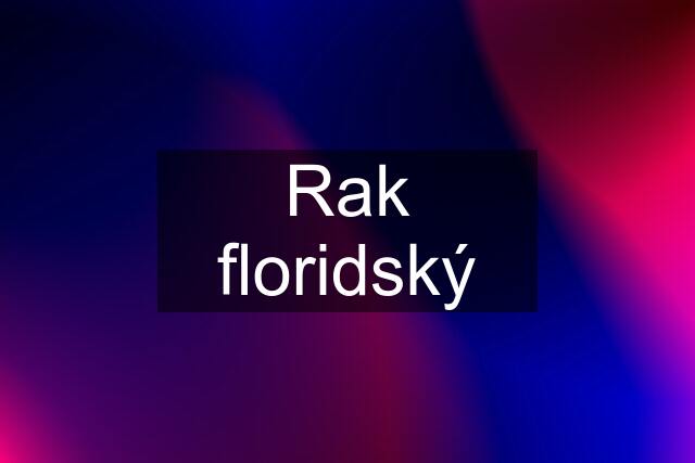 Rak floridský