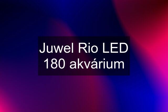 Juwel Rio LED 180 akvárium