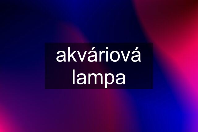 akváriová lampa