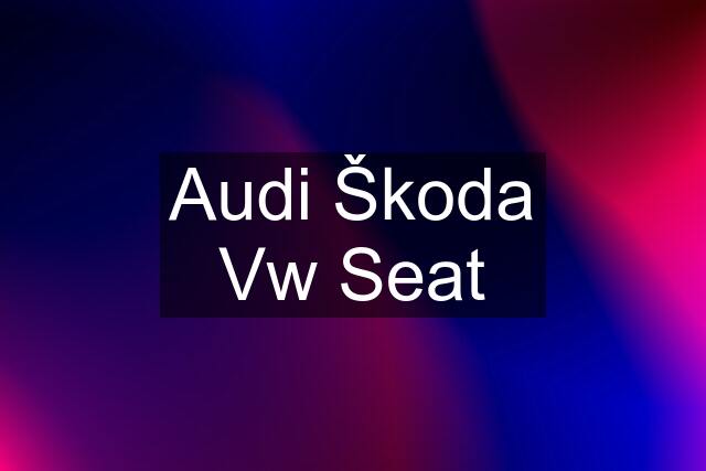 Audi Škoda Vw Seat