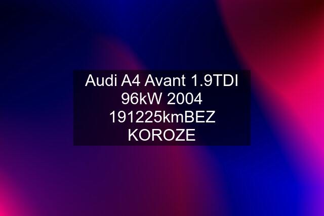 Audi A4 Avant 1.9TDI 96kW kmBEZ KOROZE