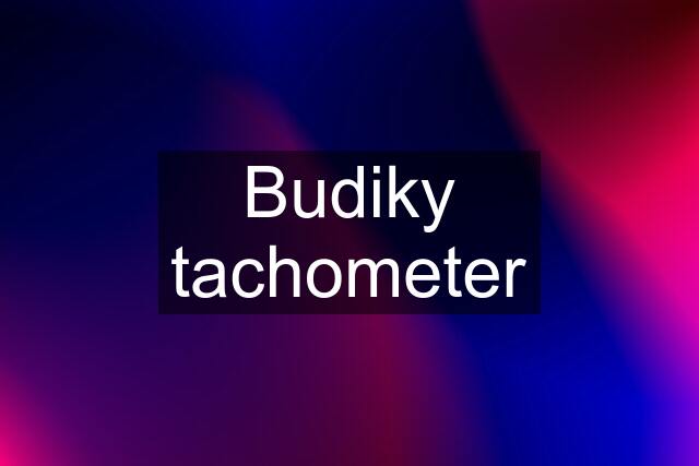 Budiky tachometer