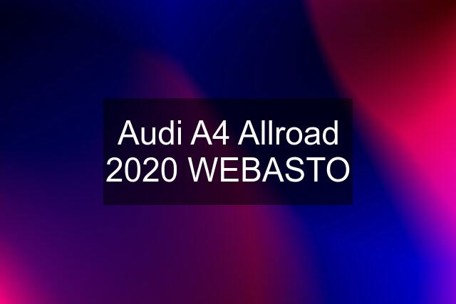 Audi A4 Allroad 2020 WEBASTO
