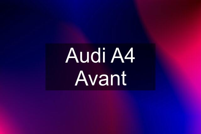 Audi A4 Avant