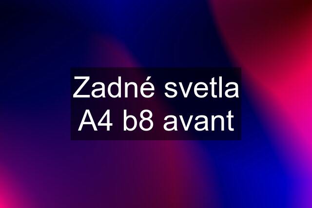 Zadné svetla A4 b8 avant