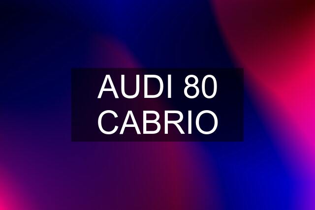 AUDI 80 CABRIO