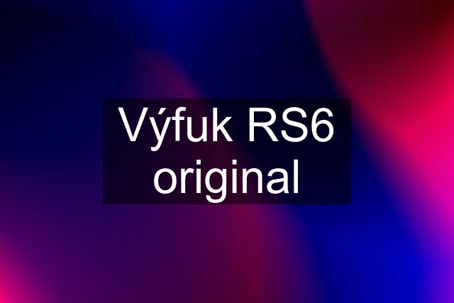 Výfuk RS6 original