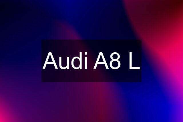 Audi A8 L