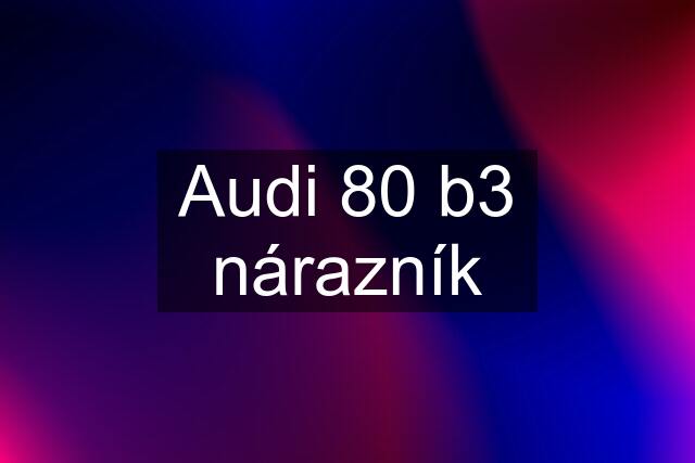 Audi 80 b3 nárazník