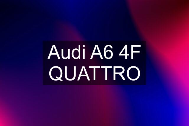 Audi A6 4F QUATTRO