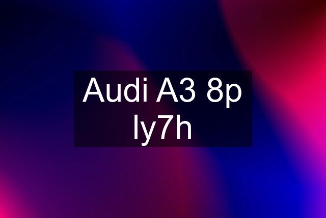 Audi A3 8p ly7h