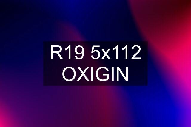 R19 5x112 OXIGIN