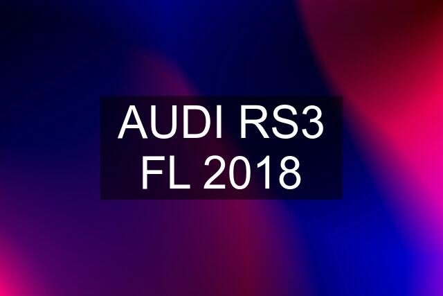 AUDI RS3 FL 2018