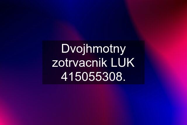 Dvojhmotny zotrvacnik LUK 415055308.