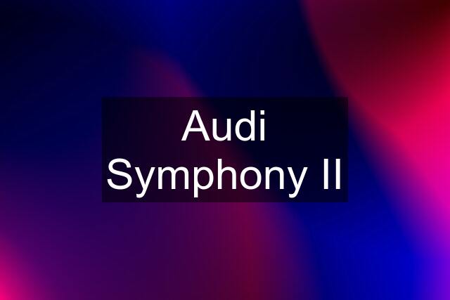 Audi Symphony II