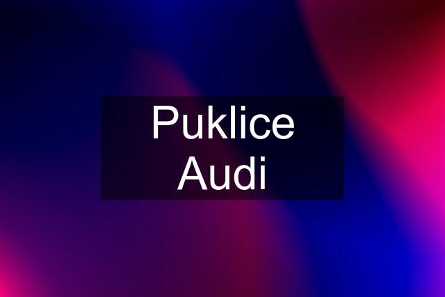 Puklice Audi