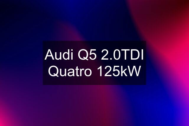 Audi Q5 2.0TDI Quatro 125kW