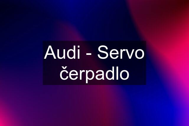 Audi - Servo čerpadlo