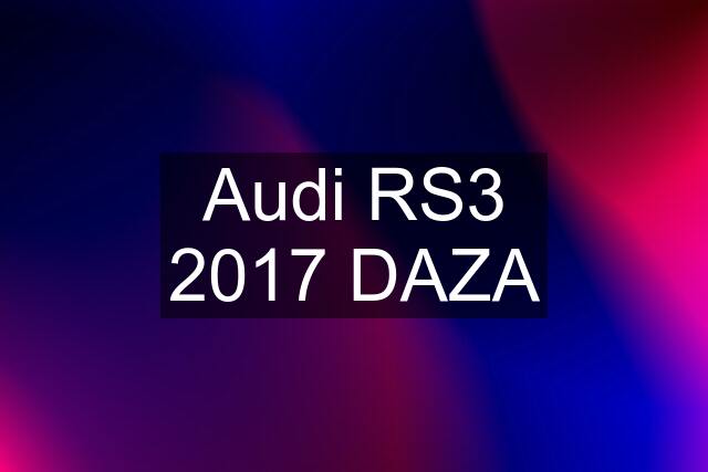 Audi RS3 2017 DAZA
