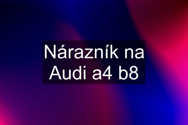 Nárazník na Audi a4 b8