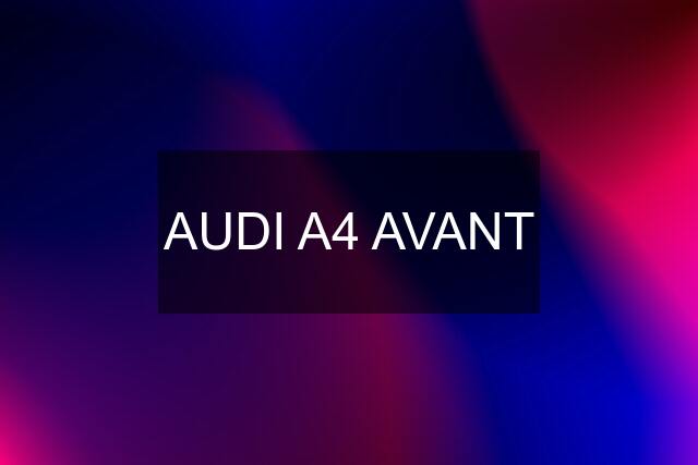 AUDI A4 AVANT