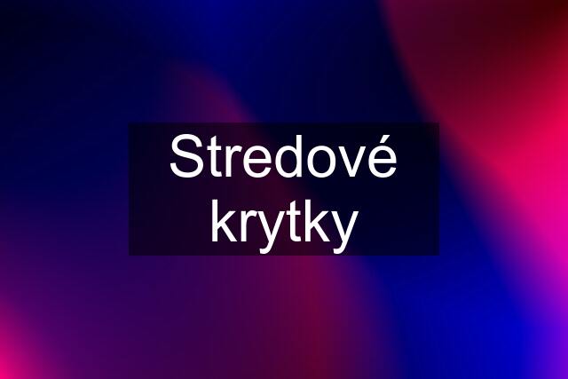 Stredové krytky