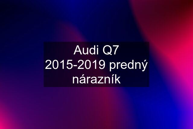 Audi Q7 2015-2019 predný nárazník