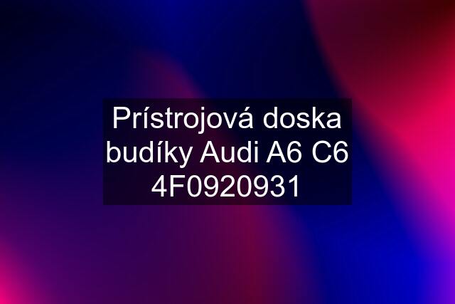 Prístrojová doska budíky Audi A6 C6 4F0920931