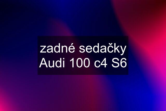 zadné sedačky Audi 100 c4 S6