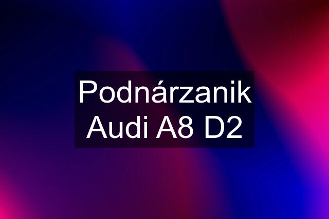 Podnárzanik Audi A8 D2