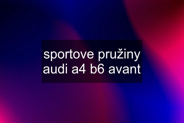 sportove pružiny audi a4 b6 avant