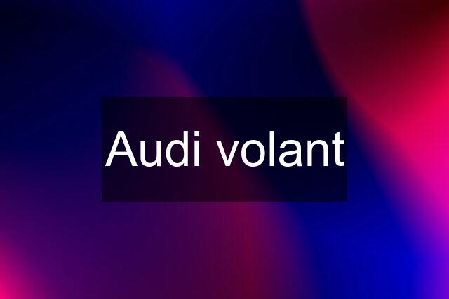 Audi volant