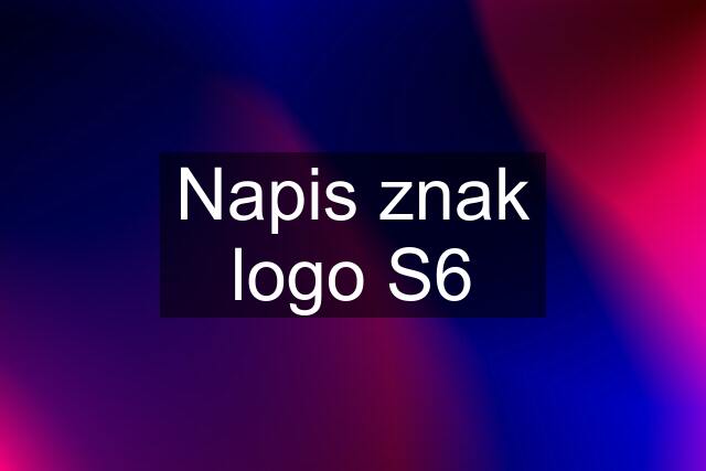 Napis znak logo S6