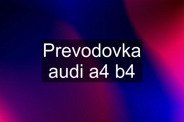 Prevodovka audi a4 b4