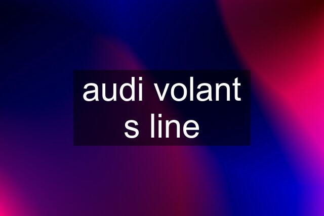 audi volant s line