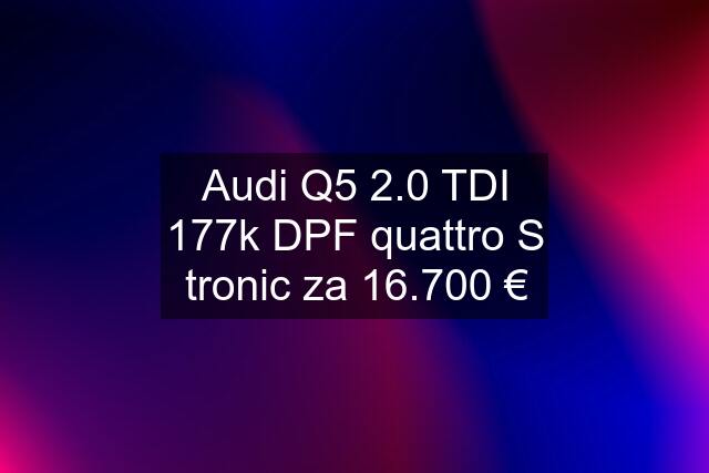 Audi Q5 2.0 TDI 177k DPF quattro S tronic za 16.700 €