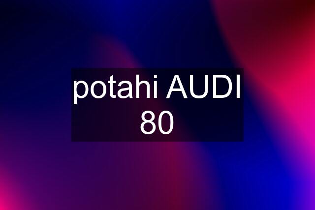 potahi AUDI 80