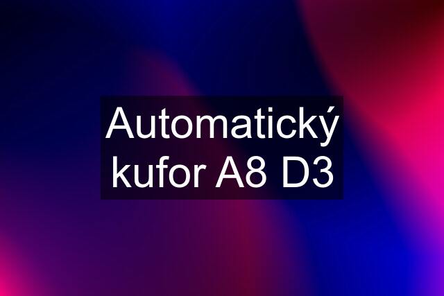 Automatický kufor A8 D3