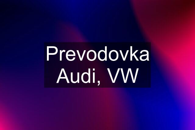 Prevodovka Audi, VW