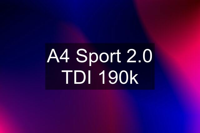 A4 Sport 2.0 TDI 190k
